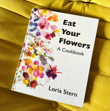 Load image into Gallery viewer, Eat Your Flowers, A Cookbook by Loria Stern
